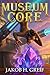 Museum Core - Book Three: A...