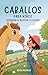 Caballos Para Niños: Aprender A Montar Y Cuidar (Spanish Edition)