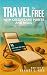 Travel for Free With Credit Card Points and Miles by Bradley C. Fach
