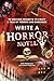 Write a Horror Novel: 99 Writing Prompts to Craft a Tale of Terror and Darkness (Prompts for Writers)