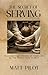 The Secret of Serving by Matt Pilot