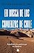 En busca de los comienzos de Chile: Expedición a los senderos que nos fundaron (Spanish Edition)