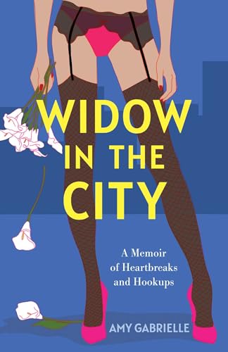 Widow in the City: A Memoir of Heartbreaks and Hookups (Kindle Edition)