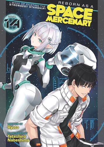 Reborn as a Space Mercenary: I Woke Up Piloting the Strongest Starship! (Light Novel) Vol. 14