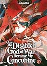 After the Disabled God of War Became My Concubine (Novel) Vol. 1 by Liu Gou Hua