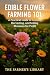 Edible Flower Farming 101: ...