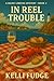 In Reel Trouble (A Maine Lo...