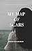 My Map of Scars