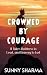 Crowned by Courage: It Take...