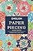 English Paper Piecing Made Simple by Francis F. Moreau