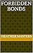 Forbidden Bonds by Heather Masters