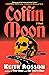 Coffin Moon by Keith Rosson Coffin Moon by Keith Rosson
