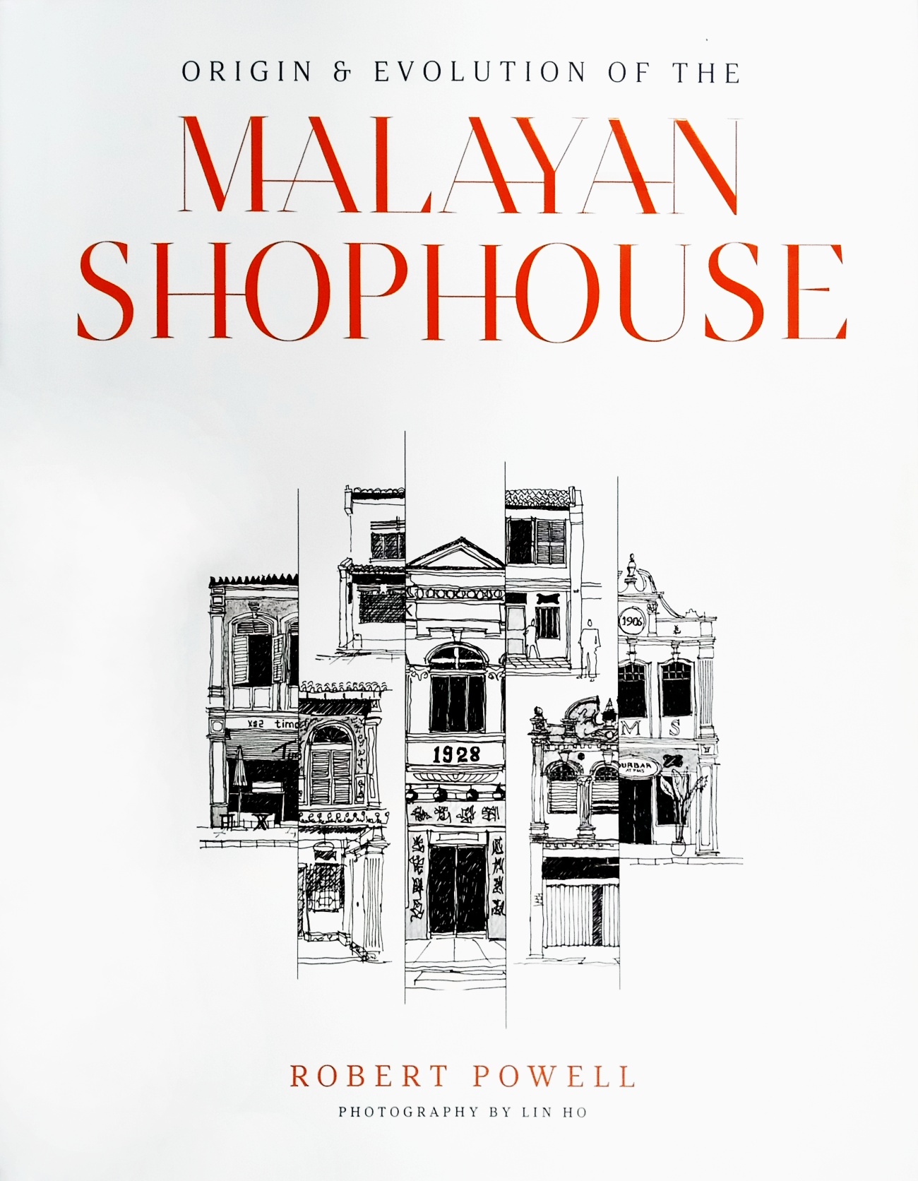 Origin & Evolution of the Malayan Shophouse (Hardcover)