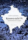 Kosovo och FN - Ögonblicksbilder från en dagbok by Karin Rudebeck