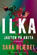 Ilka - jagten på Anita