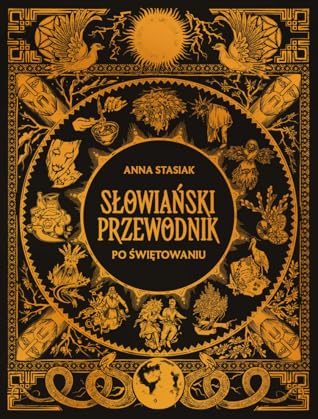 Słowiański przewodnik po świętowaniu