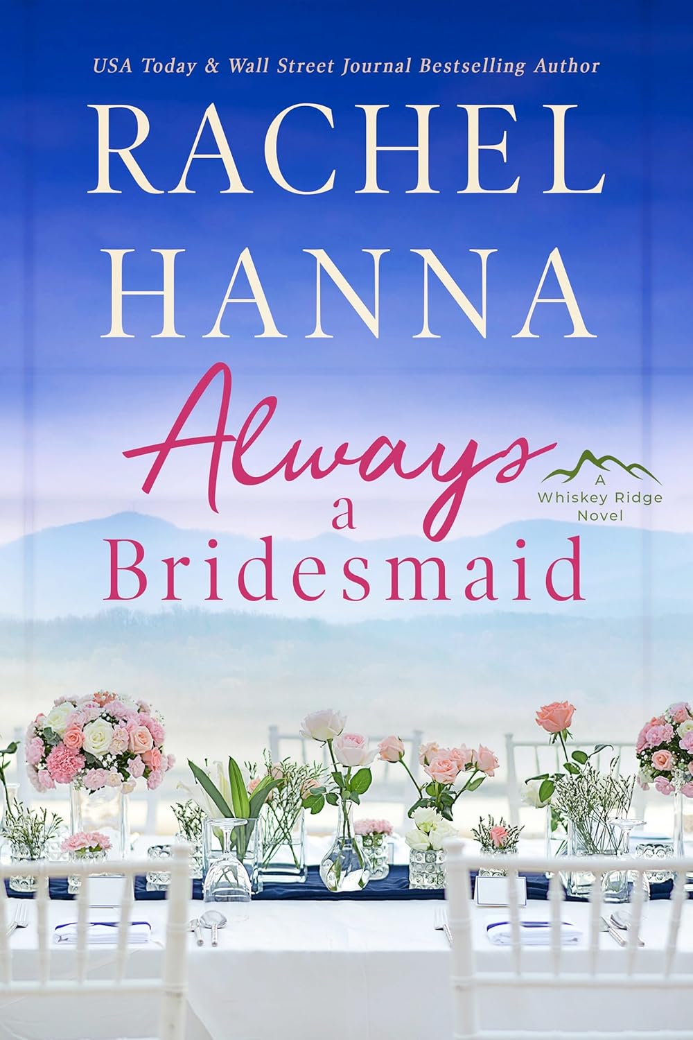 Always A Bridesmaid (Whiskey Ridge, #4)