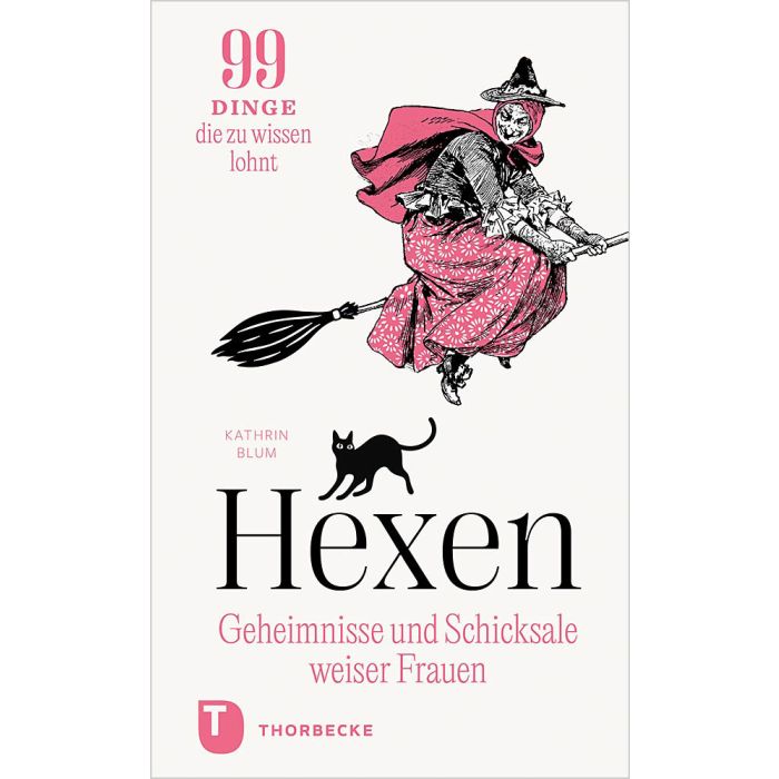 Hexen: Geheimnisse und Schicksale weiser Frauen
