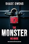 The Monster We Made