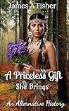 A Priceless Gift She Brings: An Alternative History