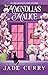 Magnolias & Malice by Jade Curry