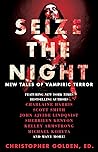 Seize the Night by Christopher Golden