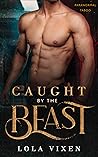 Book cover for Caught by the Beast: A Dark Shifter Taboo Novella (Beasts of New Orleans Book 1)