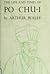 The Life and Times of Po Chü-i by Arthur Waley