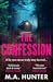 The Confession by M.A. Hunter