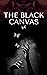 THE BLACK CANVAS by Luna Ars THE BLACK CANVAS by Luna Ars