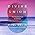 Divine Union: The Essential Path to Oneness