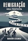 Remigração: Uma p...