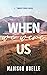 When We Were Us by Madison Noelle When We Were Us by Madison Noelle