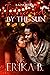 Intoxicated by the Sun by Erika B. Intoxicated by the Sun by Erika B.