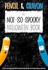Pencil & Crayon The Not-So-Spooky Halloween Book