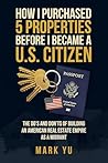 How I Bought Five Properties Before Becoming a U.S. Citizen; The do's and don'ts of building an American real estate empire as a millennial migrant