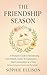 The Friendship Season: A Wo...
