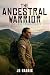 The Ancestral Warrior