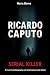 Ricardo Caputo Serial Killer by Nora Bone