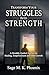 Transform Your Struggles into Strength by Sage M. K. Phoenix