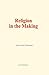 Religion in the Making by Alfred North Whitehead