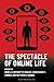 The Spectacle of Online Life