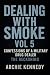 Dealing With Smoke Vol 5 by Archie Kennedy