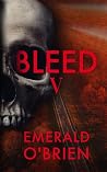 Bleed V