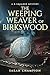 The Weeping Weaver of Birks...