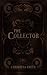 The Collector