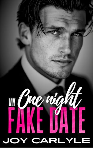 My One Night Fake Date: A Surprise Pregnancy Billionaire Romance (Love, Lies and Billionaires: A Steamy Romance Collection)