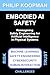 Embodied AI Safety: Reimagi...