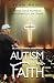 Autism and Faith: A Small G...