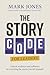 The Story Code for Leaders:...